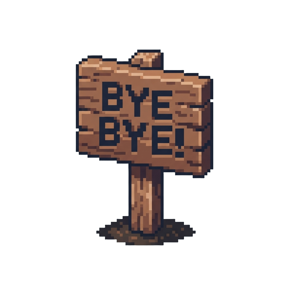 A Wooden Sign Reading 'bye Bye!'
