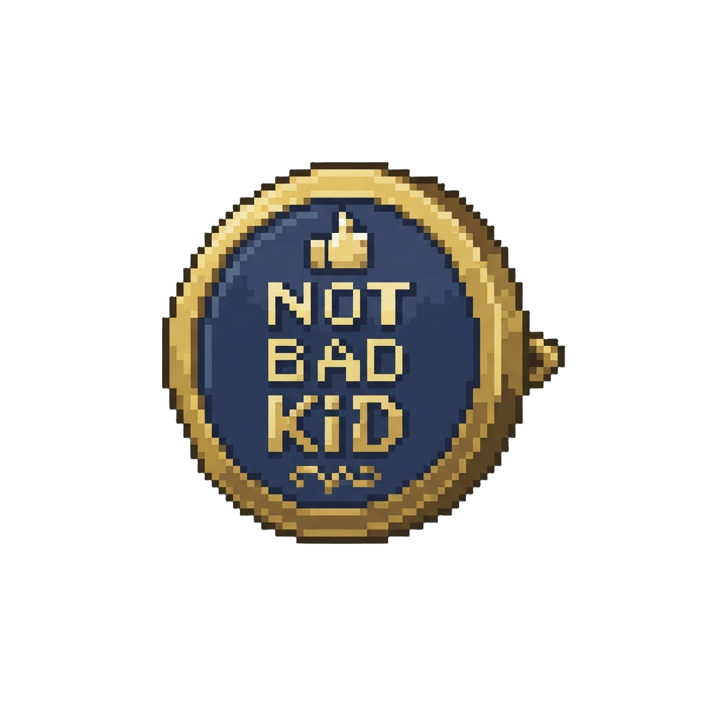 "not Bad Kid"
